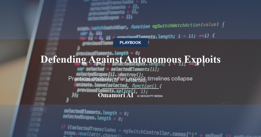 Defending Against Autonomous Exploits — Practical controls when exploit timelines collapse