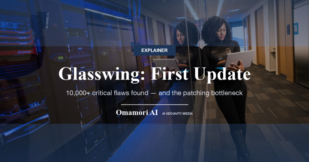 Glasswing: First Update — 10,000+ critical flaws found — and the patching bottleneck