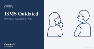 ISMS Outdated — Controls you must add for the AI era. Illustrations by Storyset