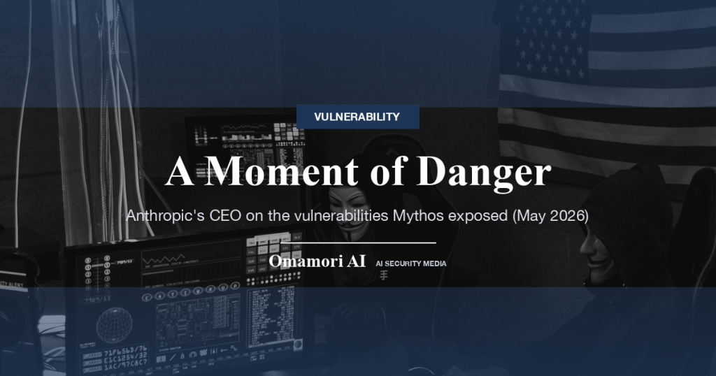 A Moment of Danger — Anthropic's CEO on the vulnerabilities Mythos exposed (May 2026)