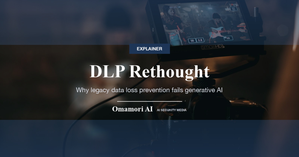 DLP Rethought — Why legacy data loss prevention fails generative AI