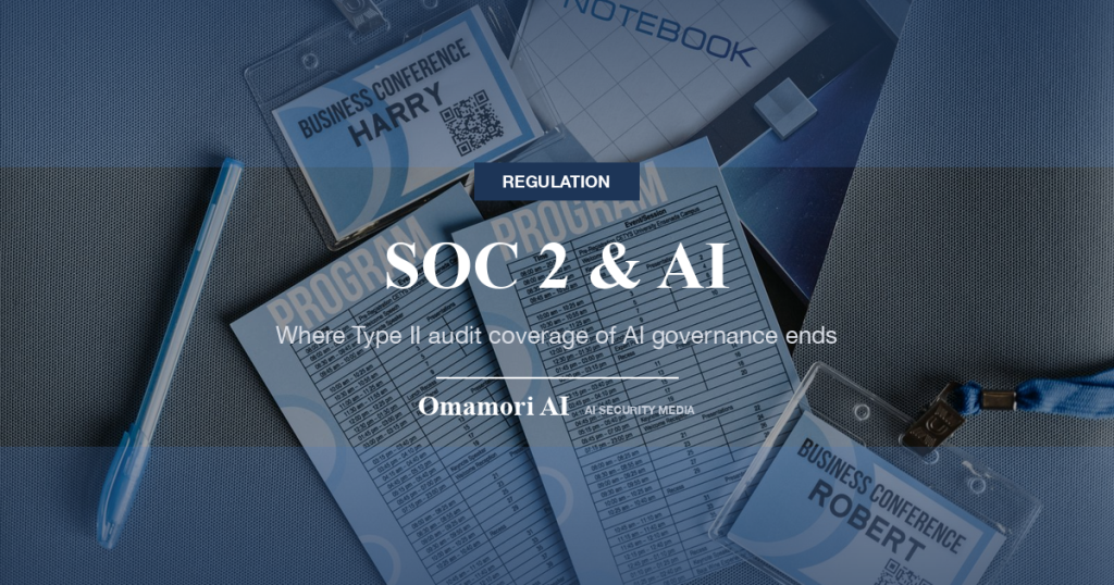 SOC 2 & AI — Where Type II audit coverage of AI governance ends