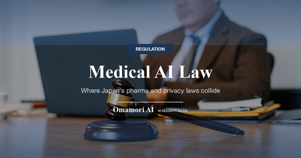 Medical AI Law — Where Japan's pharma and privacy laws collide