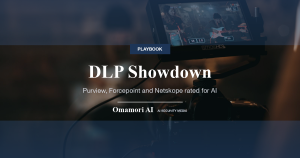 DLP Showdown — Purview, Forcepoint and Netskope rated for AI
