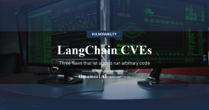 LangChain CVEs — Three flaws that let agents run arbitrary code
