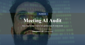 Meeting AI Audit — Security review matrix for generative AI note tools