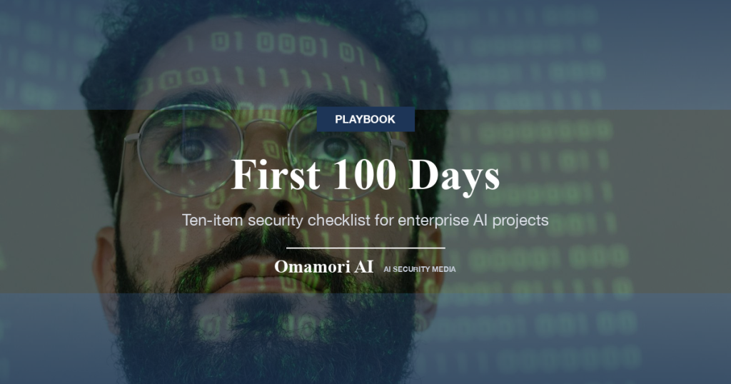 First 100 Days — Ten-item security checklist for enterprise AI projects