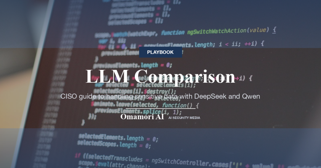 LLM Comparison — CISO guide to handling sensitive data with DeepSeek and Qwen