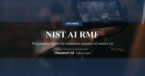NIST AI RMF — Five practical points for enterprise adoption of version 1.0