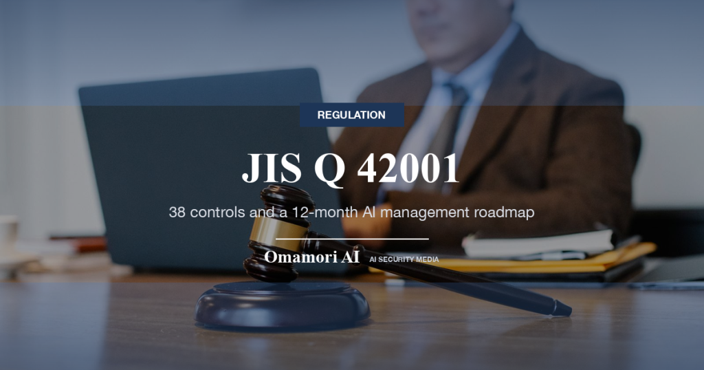 JIS Q 42001 — 38 controls and a 12-month AI management roadmap