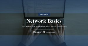 Network Basics — VPN, encryption, and public Wi-Fi security essentials