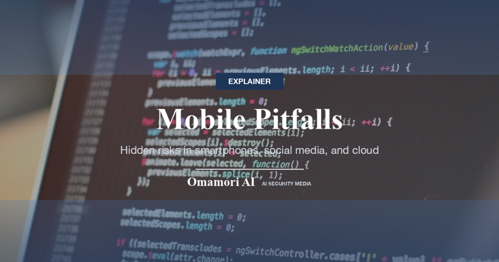 Mobile Pitfalls — Hidden risks in smartphones, social media, and cloud