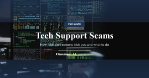 Tech Support Scams — How fake alert screens trick you and what to do