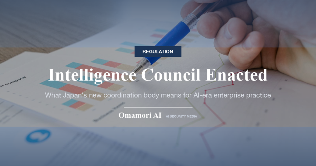 Intelligence Council Enacted — What Japan's new coordination body means for AI-era enterprise practice