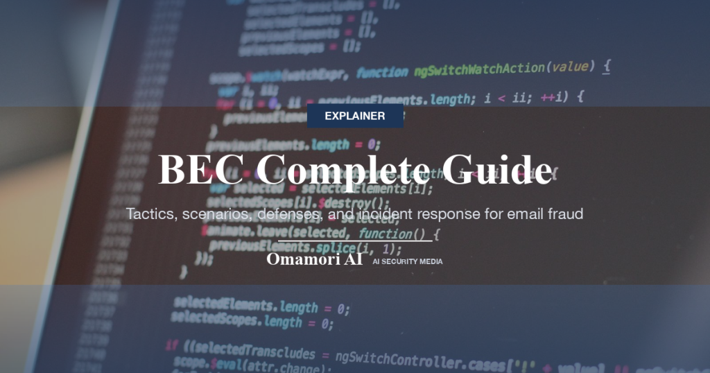 BEC Complete Guide — Tactics, scenarios, defenses, and incident response for email fraud