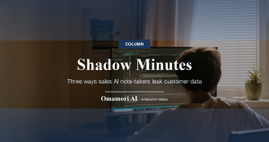 Shadow Minutes — Three ways sales AI note-takers leak customer data