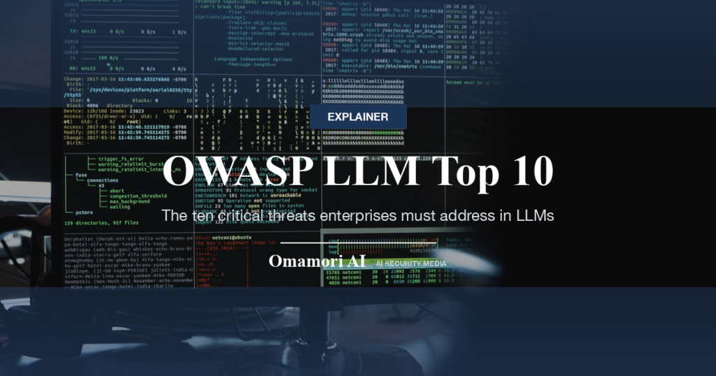 OWASP LLM Top 10 — The ten critical threats enterprises must address in LLMs