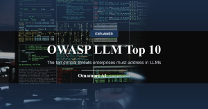 OWASP LLM Top 10 — The ten critical threats enterprises must address in LLMs