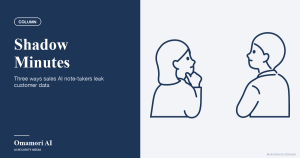 Shadow Minutes — Three ways sales AI note-takers leak customer data. Illustrations by Storyset