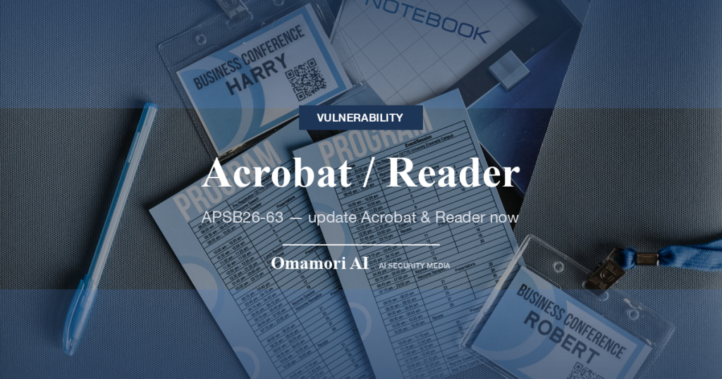 Acrobat / Reader — APSB26-63 — update Acrobat & Reader now