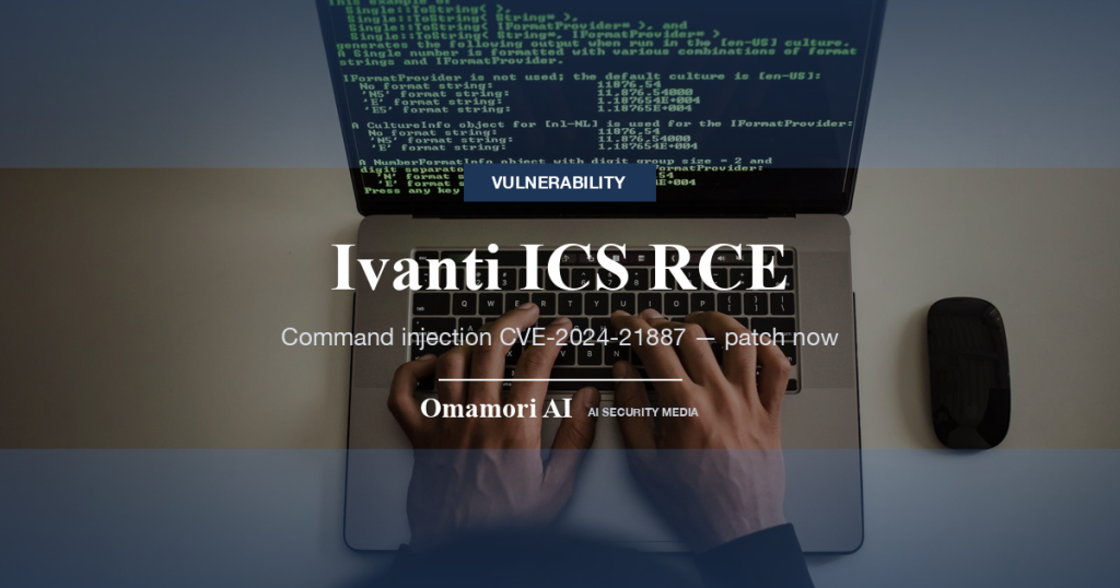 Ivanti ICS RCE — Command injection CVE-2024-21887 — patch now