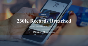 230K Records Breached — Hashed Passwords Are Not Enough